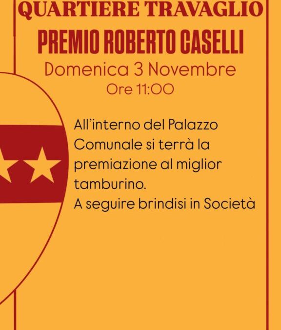 Domenica 3 novembre Premio “Roberto Caselli” al miglior Tamburino – ore 11 c/o Palazzo Comunale – a seguire brindisi in società