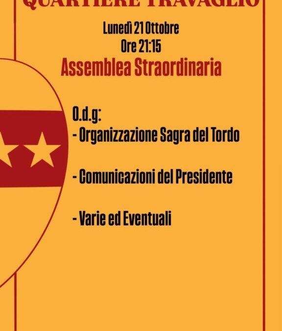 Lunedi 21 Ottobre ore 21.15 ASSEMBLEA STRAORDINARIA                     O.d.g.: Organizzazione Sagra del Tordo – Comunicazioni del Presidente – Varie ed eventuali