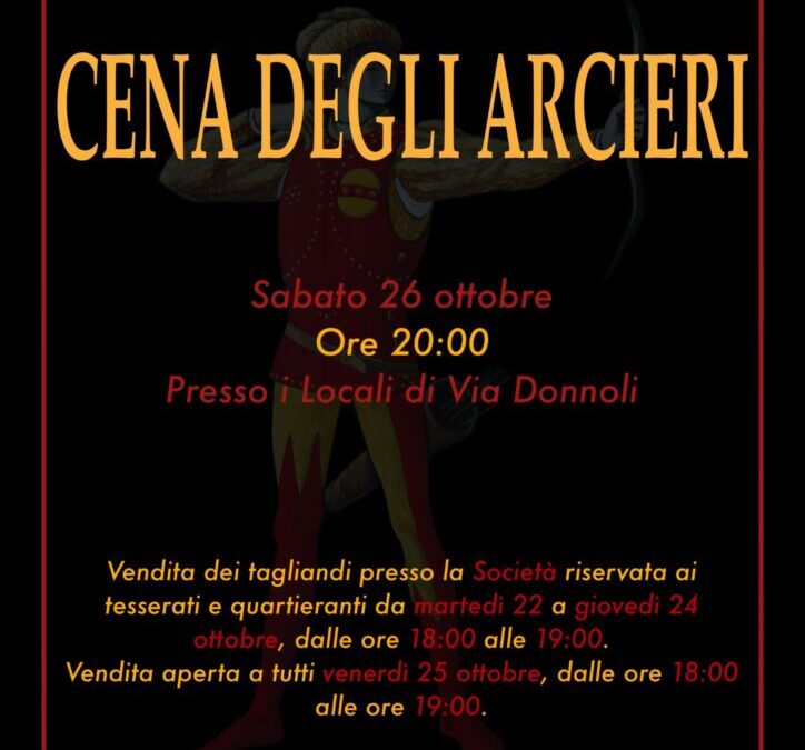 66^ Sagra del Tordo: Sabato 26 Ottobre ore 20 CENA DEGLI ARCIERI c/o i locali di Via Donnoli. Prenotazioni da martedi 22 Ottobre dalle 18 alle 19 in Società